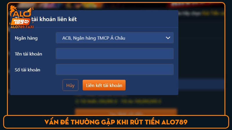 Vấn đề thường gặp khi rút tiền Alo789