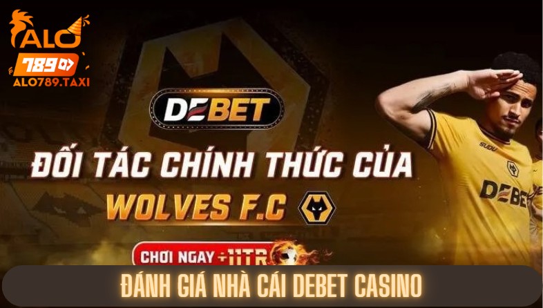 Đánh giá nhà cái Debet casino mới nổi