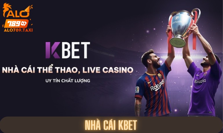 Nhà cái Kbet và những đánh giá thực tế nhất
